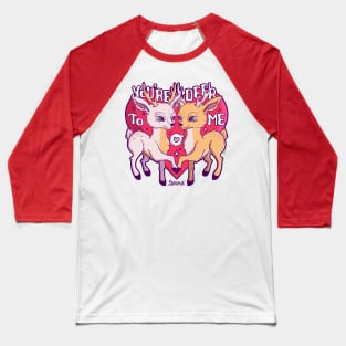 You're deer to me pun Baseball T-Shirt